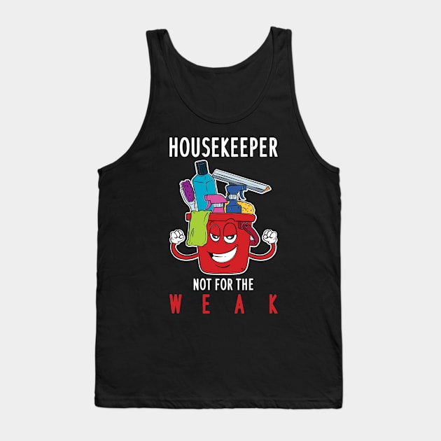 Housekeeper Housekeepers Cleaner Gift Tank Top by dilger